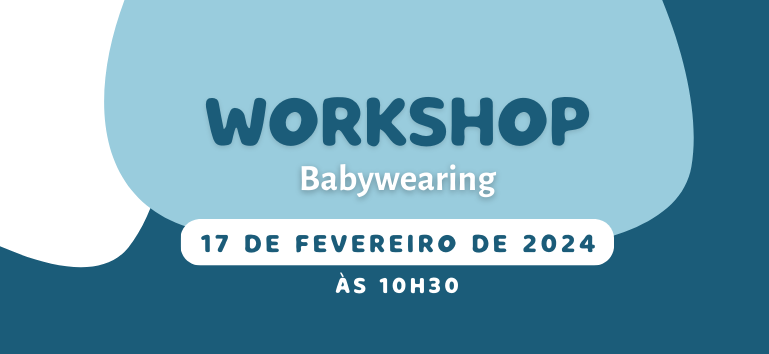 Workshop Babywearing - 17 de fevereiro de 2024